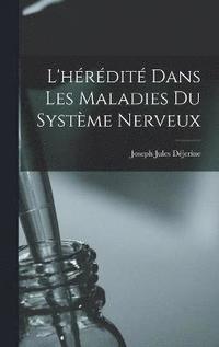 bokomslag L'hrdit dans les maladies du systme nerveux