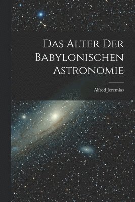 Alter Der Babylonischen Astronomie