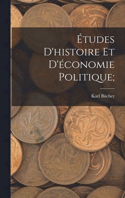 Études d'histoire et d'économie politique; 1