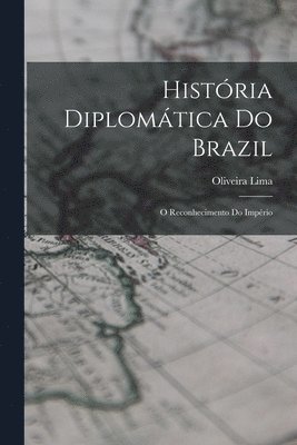 Oliveira Lima - História diplomática do Brazil, Häftad