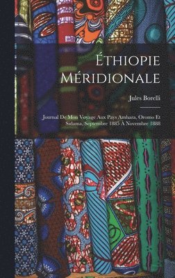 bokomslag thiopie mridionale; journal de mon voyage aux pays Amhara, Oromo et Sidama, septembre 1885  novembre 1888