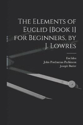 The Elements of Euclid [Book 1] for Beginners, by J. Lowres 1