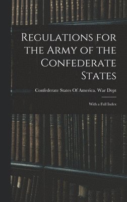 bokomslag Regulations for the Army of the Confederate States