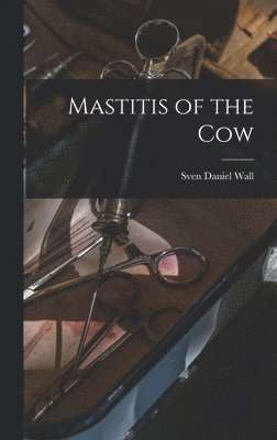 Mastitis of the Cow 1