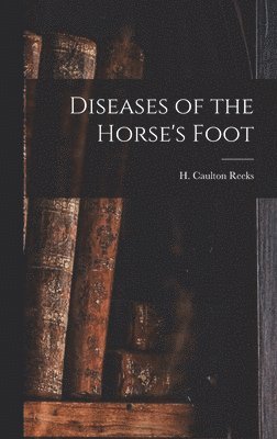 bokomslag Diseases of the Horse's Foot