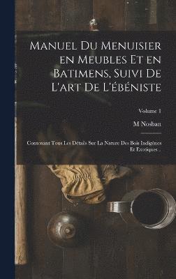 bokomslag Manuel du menuisier en meubles et en batimens, suivi de l'art de l'bniste