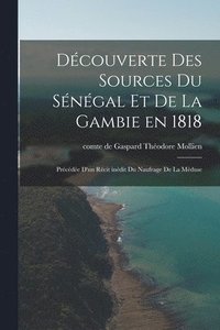 bokomslag Dcouverte des sources du Sngal et de la Gambie en 1818