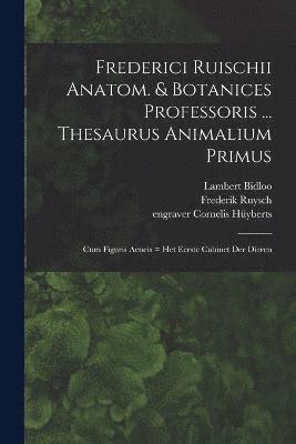 bokomslag Frederici Ruischii anatom. & botanices professoris ... Thesaurus animalium primus