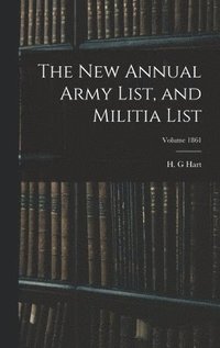 bokomslag new Annual Army List, and Militia List; Volume 1861