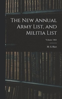 bokomslag new Annual Army List, and Militia List; Volume 1861