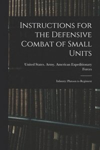 bokomslag Instructions for the Defensive Combat of Small Units
