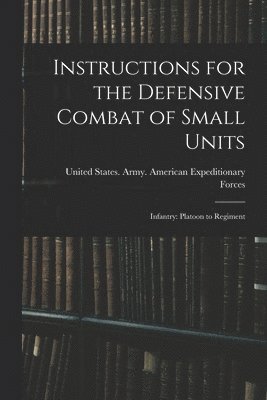 Instructions for the Defensive Combat of Small Units