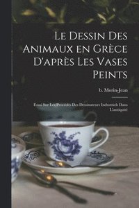 bokomslag Le dessin des animaux en Grce d'aprs les vases peints