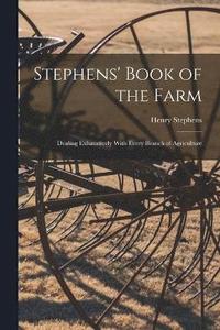 bokomslag Stephens' Book of the Farm; Dealing Exhaustively With Every Branch of Agriculture