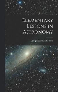 bokomslag Elementary Lessons in Astronomy