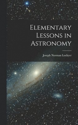 Elementary Lessons in Astronomy