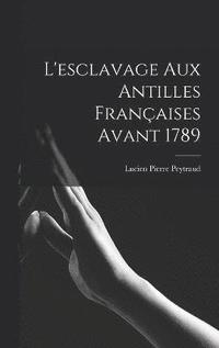 bokomslag L'esclavage aux Antilles franaises avant 1789