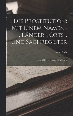 Iwan Bloch - Prostitution, Inbunden