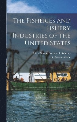 bokomslag The Fisheries and Fishery Industries of the United States