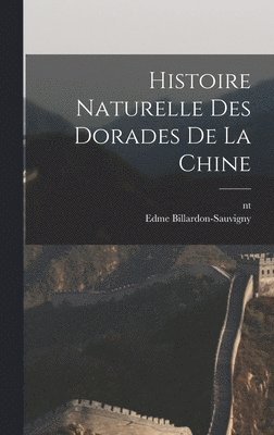 bokomslag Histoire naturelle des dorades de la Chine