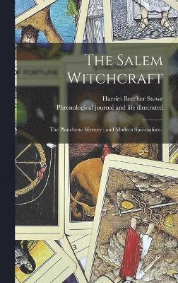 bokomslag The Salem Witchcraft; The Planchette Mystery; and Modern Spiritualism;