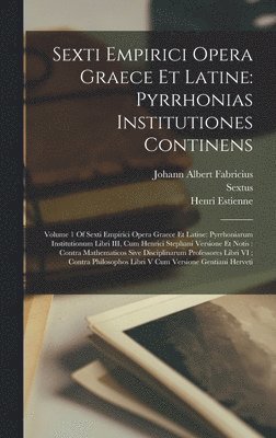 Sextus, Johann Albert Fabricius, Henri Estienne - Sexti Empirici Opera Graece Et Latine, Inbunden