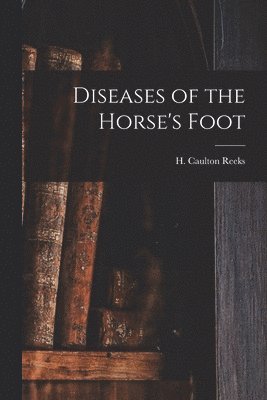 bokomslag Diseases of the Horse's Foot