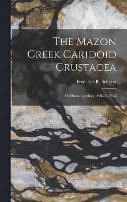 bokomslag The Mazon Creek Caridoid Crustacea