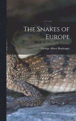 George Albert Boulenger - Snakes of Europe, Inbunden