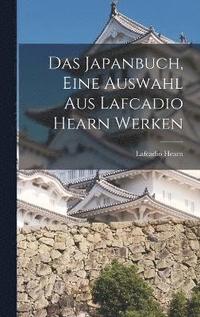 bokomslag Das Japanbuch, eine auswahl aus Lafcadio Hearn werken