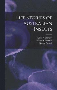bokomslag Life Stories of Australian Insects