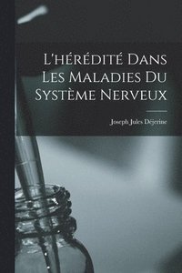 bokomslag L'hrdit dans les maladies du systme nerveux