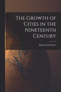 bokomslag Growth of Cities in the Nineteenth Century