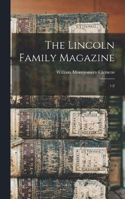 bokomslag The Lincoln Family Magazine