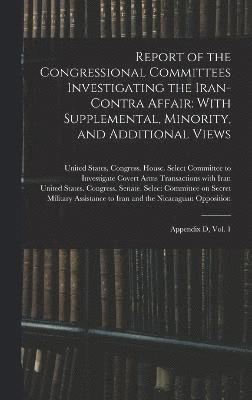 United States Congress House Selec, United States Congress Senate Select - Report of the Congressional Committees Investigating the Iran- Contra Affair, Inbunden