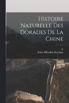 Histoire naturelle des dorades de la Chine 1