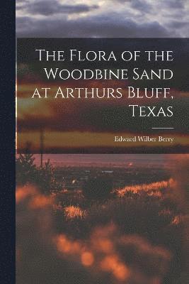 Flora of the Woodbine Sand at Arthurs Bluff, Texas