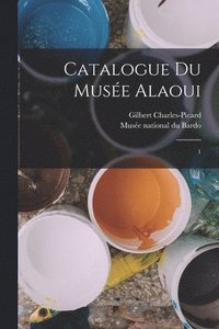 bokomslag Catalogue du Muse Alaoui