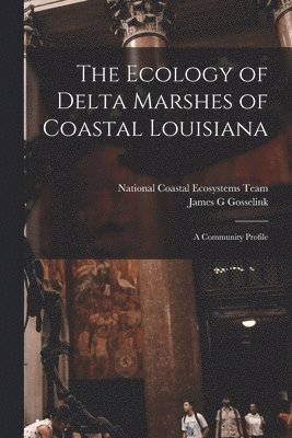 Ecology of Delta Marshes of Coastal Louisiana