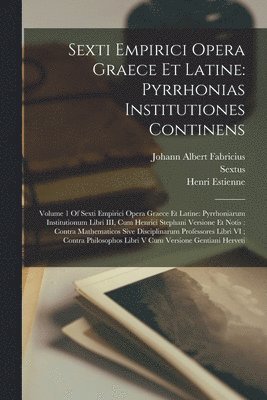 Sextus, Johann Albert Fabricius, Henri Estienne - Sexti Empirici Opera Graece Et Latine, Häftad