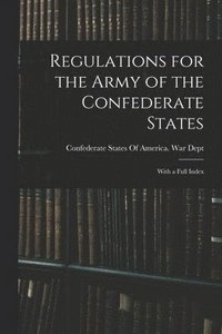 bokomslag Regulations for the Army of the Confederate States