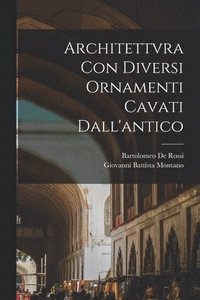 bokomslag Architettvra con diversi ornamenti cavati dall'antico