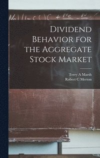 bokomslag Dividend Behavior for the Aggregate Stock Market
