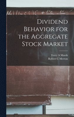 Dividend Behavior for the Aggregate Stock Market 1