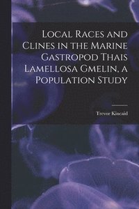 bokomslag Local Races and Clines in the Marine Gastropod Thais Lamellosa Gmelin, a Population Study