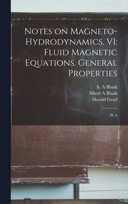 Notes on Magneto-hydrodynamics. VI 1