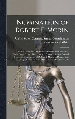 bokomslag Nomination of Robert E. Morin