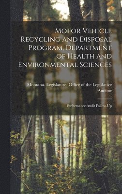 bokomslag Motor Vehicle Recycling and Disposal Program, Department of Health and Environmental Sciences