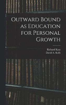 Outward Bound as Education for Personal Growth 1