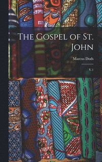 bokomslag The Gospel of St. John